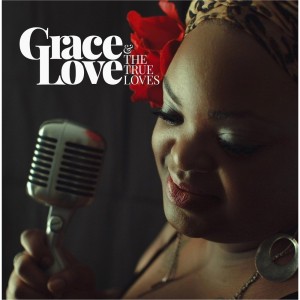 Обложка «Grace Love and the True Loves»